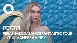 Video Vanessa Kirby soal Fantastic Four: Ajarkan Semua Mungkin Bagi Wanita