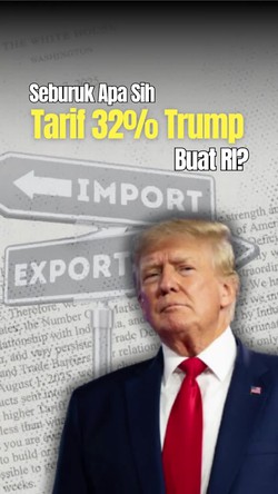 Video: Seburuk Apa Sih Efek Tarif 32% Trump untuk RI?