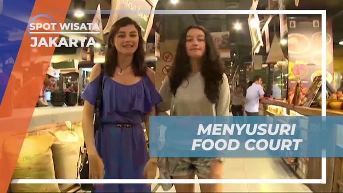 Menyusuri Food Court di Jakarta dan Menikmati Ragam Kuliner Nusantara serta Internasional  