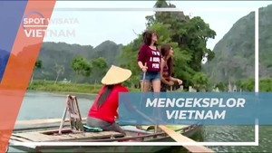 Menyambut Keindahan Vietnam dan Menjelajahi Halong Bay On Land Bersama Selebriti  