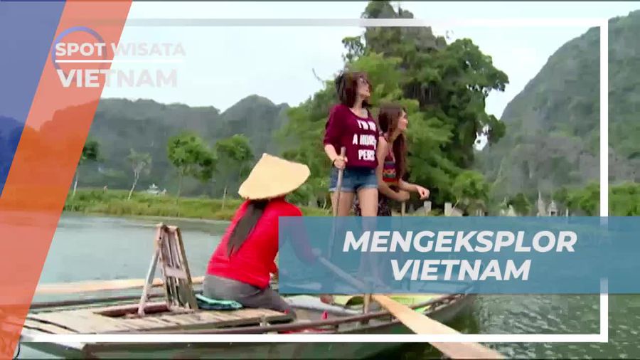 Menyambut Keindahan Vietnam dan Menjelajahi Halong Bay On Land Bersama Selebriti  