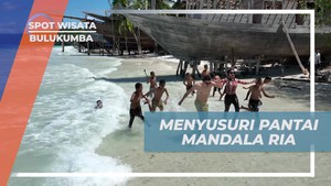 Menyusuri Pantai Mandala Ria dan Menikmati Berbagai Aktivitas Seru di Bulukumba