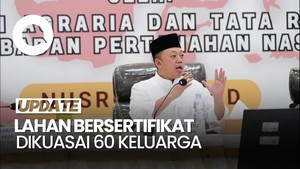 Video Menteri ATR: 48% dari 55,9 Juta Hektar Lahan RI Dimiliki 60 Keluarga