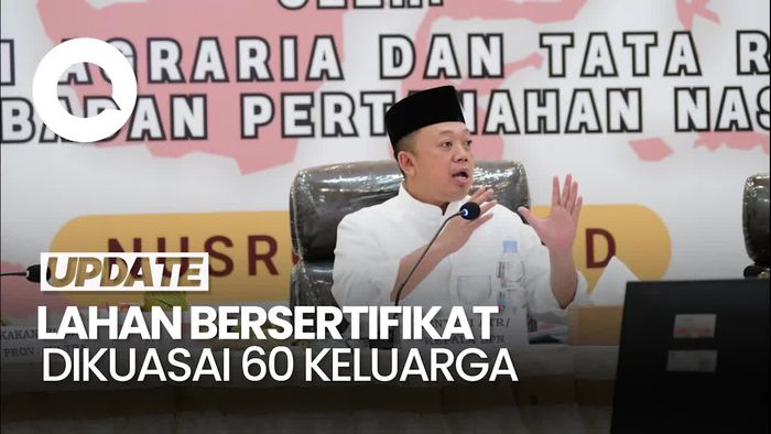 Video Menteri ATR: 48% dari 55,9 Juta Hektar Lahan RI Dimiliki 60 Keluarga
