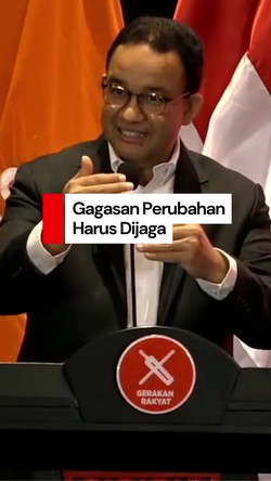 Video Anies di Rapimnas Gerakan Rakyat: Gagasan Perubahan Harus Dijaga