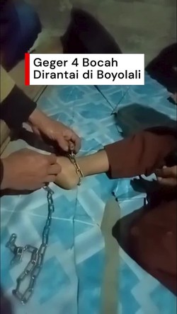 Video Geger 4 Bocah Dirantai di Boyolali, Dititipkan ke Tersangka untuk Ngaji