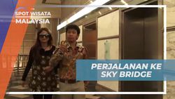 Berpetualang ke Sky Bridge di Malaysia dan Menikmati Pemandangan Kuala Lumpur dari Ketinggian yang Menakjubkan  