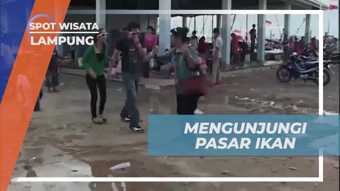 Mengunjungi Pasar Ikan Tradisional di Lampung  