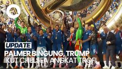 Video: Palmer Aja Sampai Bingung Lihat Trump Ikut Chelsea Selebrasi