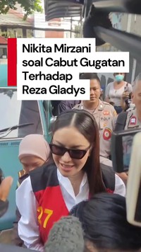 Video: Jawaban Nikita Mirzani soal Cabut Gugatan ke Reza Gladys