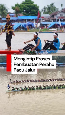Video: Proses Pembuatan Perahu Pacu Jalur yang Memakan Waktu 2 Bulan