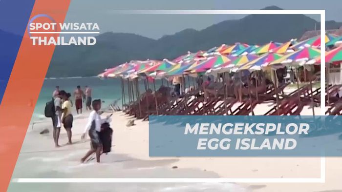 Menyusuri Egg Island di Thailand bersama Tour Guide Lokal untuk Menikmati Keindahan Pulau Kecil  