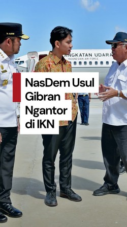 Video NasDem Usul Wapres Gibran Ngantor di IKN Biar Ada Aktivitas