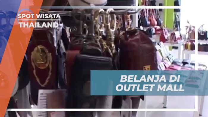 Berbelanja Oleh-Oleh Khas Thailand di Outlet Mall Otlet Mall yang Ramai dan Menarik  