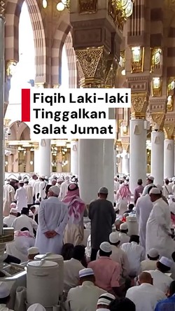 Video: Hukum Laki-laki 3 Kali Tak Salat Jumat, Jadi Murtad?