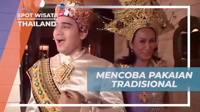 Mencoba Pakaian Tradisional Thailand yang Unik dan Berkesan saat Berkunjung ke Legende de Bangkok  