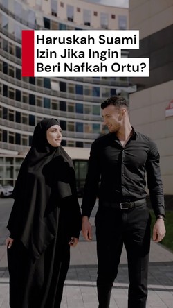 Video: Suami Mau Nafkahi Orang Tua Harus Izin Istri?