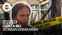 Video: Kisah Pilu Ibu yang Kehilangan 2 Anak dalam Kebakaran Bukit Duri
