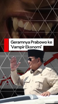 Video Prabowo Geram Ada Vampir Ekonomi: Pengisap Darah Rakyat!