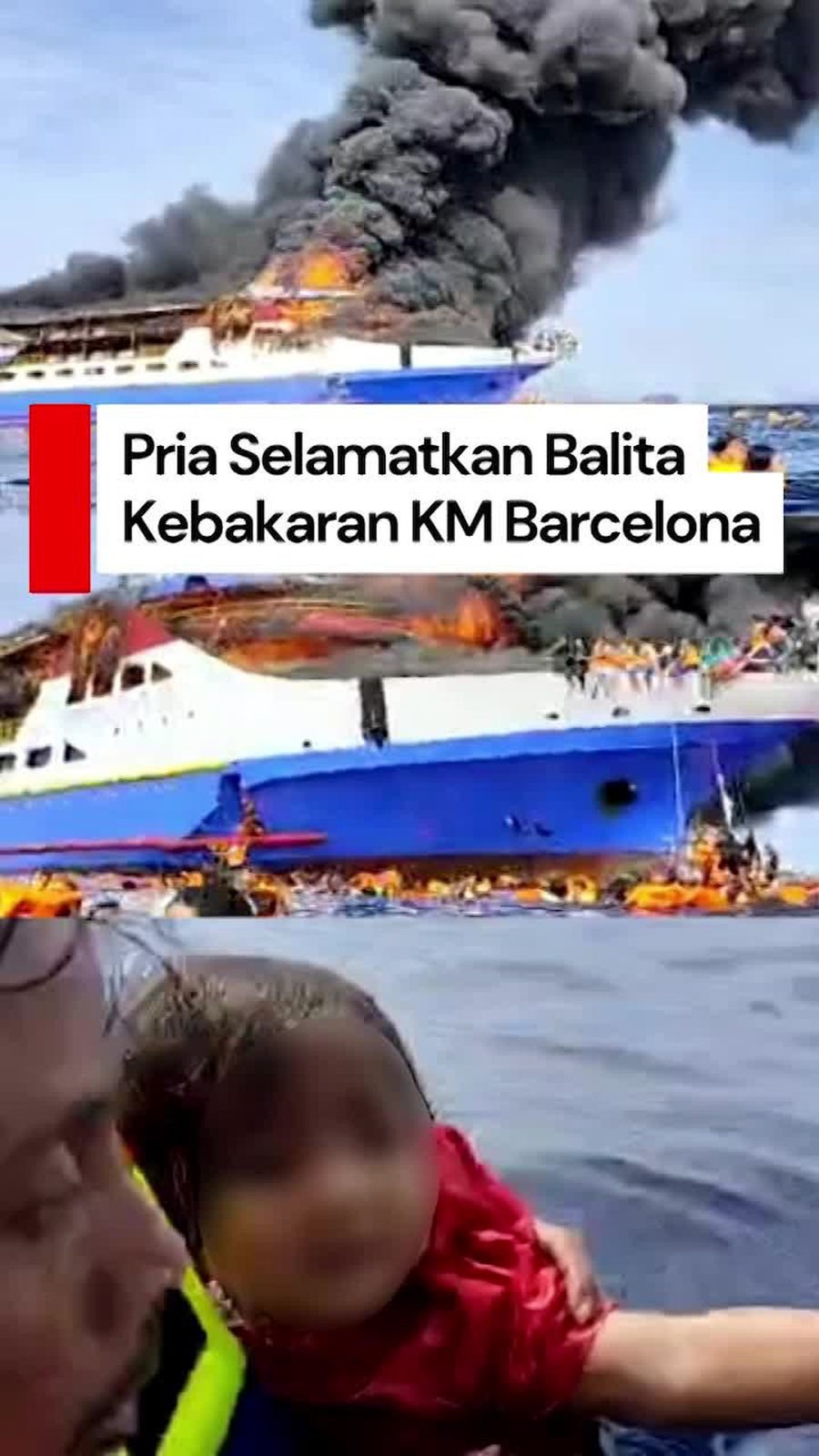 Video: Aksi Heroik Pria Selamatkan Balita saat Kebakaran KM Barcelona