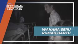 Menikmati Wahana Rumah Hantu yang Seram dan Menegangkan di Lamongan 