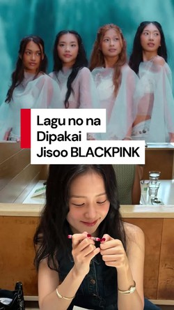 Video: Kala Lagu Girl Group Indonesia Dipakai Jisoo BLACKPINK
