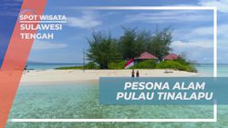 Menjelajahi Keindahan Pulau Tinalapu dan Berpetualang di Alam Indah Sulawesi Tengah  