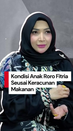  Video: Roro Fitria Ceritakan Kondisi Anaknya Seusai Keracunan Makanan Hotel