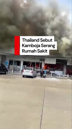 Video: Thailand Sebut Kamboja Serang Rumah Sakit, Ada Korban Jiwa