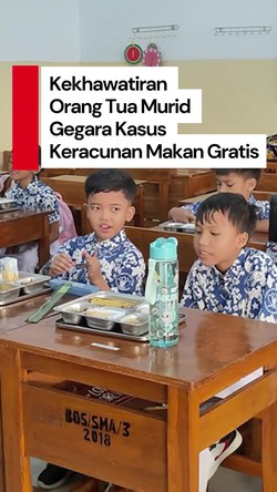 Video: Kata Orang Tua Murid soal Banyaknya Kasus Keracunan Makan Gratis