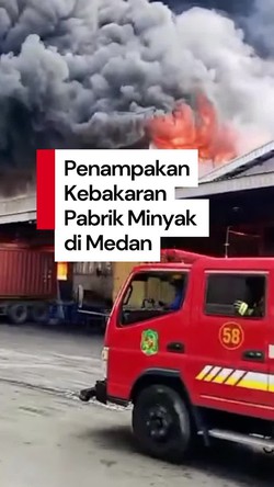 Video: Kebakaran Pabrik Minyak Goreng di Medan