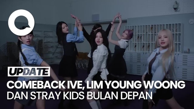 Video IVE, Lim Young Woong, hingga Stray Kids Comeback Agustus