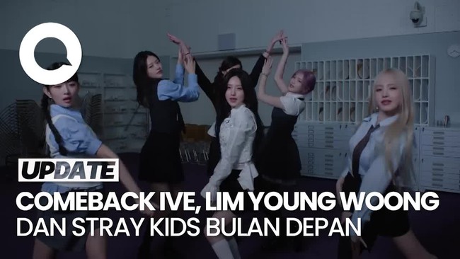 Video IVE, Lim Young Woong, hingga Stray Kids Comeback Agustus