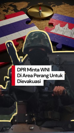 Video: DPR Minta Pemerintah Evakuasi WNI di Area Perang Thailand-Kamboja