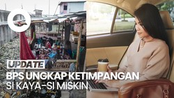 Video BPS Rilis Data Ketimpangan, Jurang Si Kaya-Si Miskin Masih Lebar