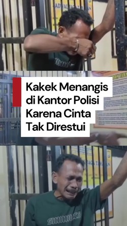Video: Tangis Kakek Pecah di Kantor Polisi gegara Cintanya Tak Direstui