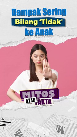 Mitos atau Fakta: Bilang Tidak Terlalu Sering Bisa Ganggu Mental Anak?