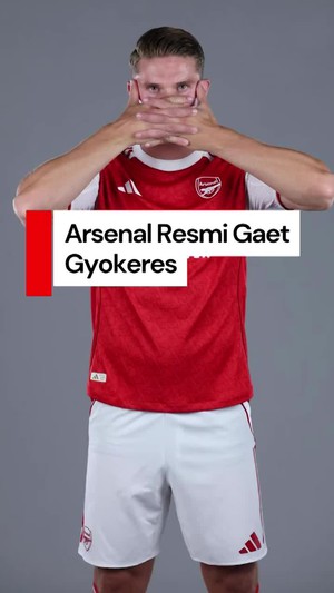 Video Gyokeres Resmi Berseragam Arsenal!
