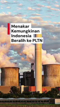 Video: Mungkinkah PLTN Pertama di Indonesia Bakal Beroperasi di 2032?