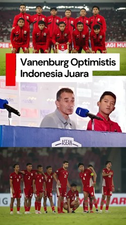 Video Lawan Vietnam di Final, Vanenburg Optimistis Indonesia Juara