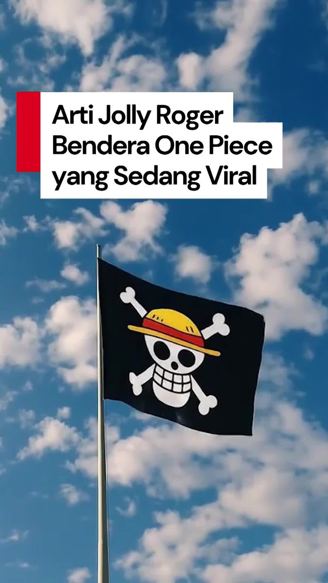 Video: Menguak Makna Jolly Roger, Bendera One Piece yang Lagi Viral