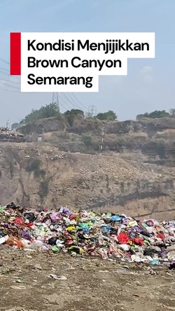 Video: Miris Kondisi Brown Canyon Semarang, Jadi Tempat Buang Sampah-Tinja