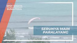 Merasakan Serunya Meluncur dari Paralayang di Sumatera dengan Pemandangan Memukau