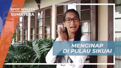 Beristirahat di Penginapan Mewah di Pulau Sikuai dan Melanjutkan Perjalanan ke Bukittinggi