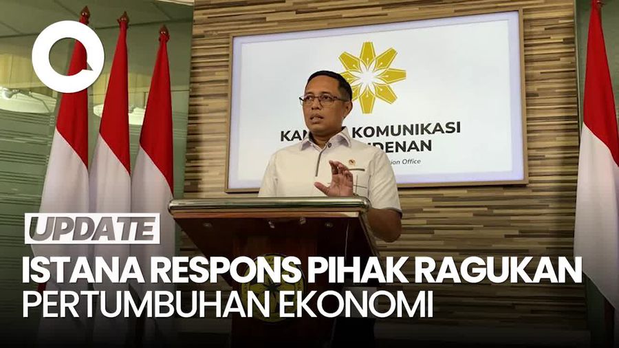 Video: Ketika Istana Jawab Pihak yang Ragukan Pertumbuhan Ekonomi