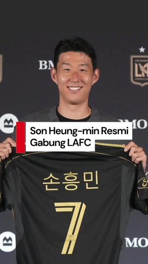 Video Son Heung-min Resmi Gabung LAFC: Ini Bukan Pilihan Pertama Saya