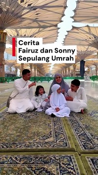 Video Cerita Fairuz dan Sonny Setelah Umrah: Dikasih Banyak Kemudahan