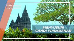 Menjelajahi Candi Prambanan dan Berkeliling Tempat Bersejarah di Yogyakarta  