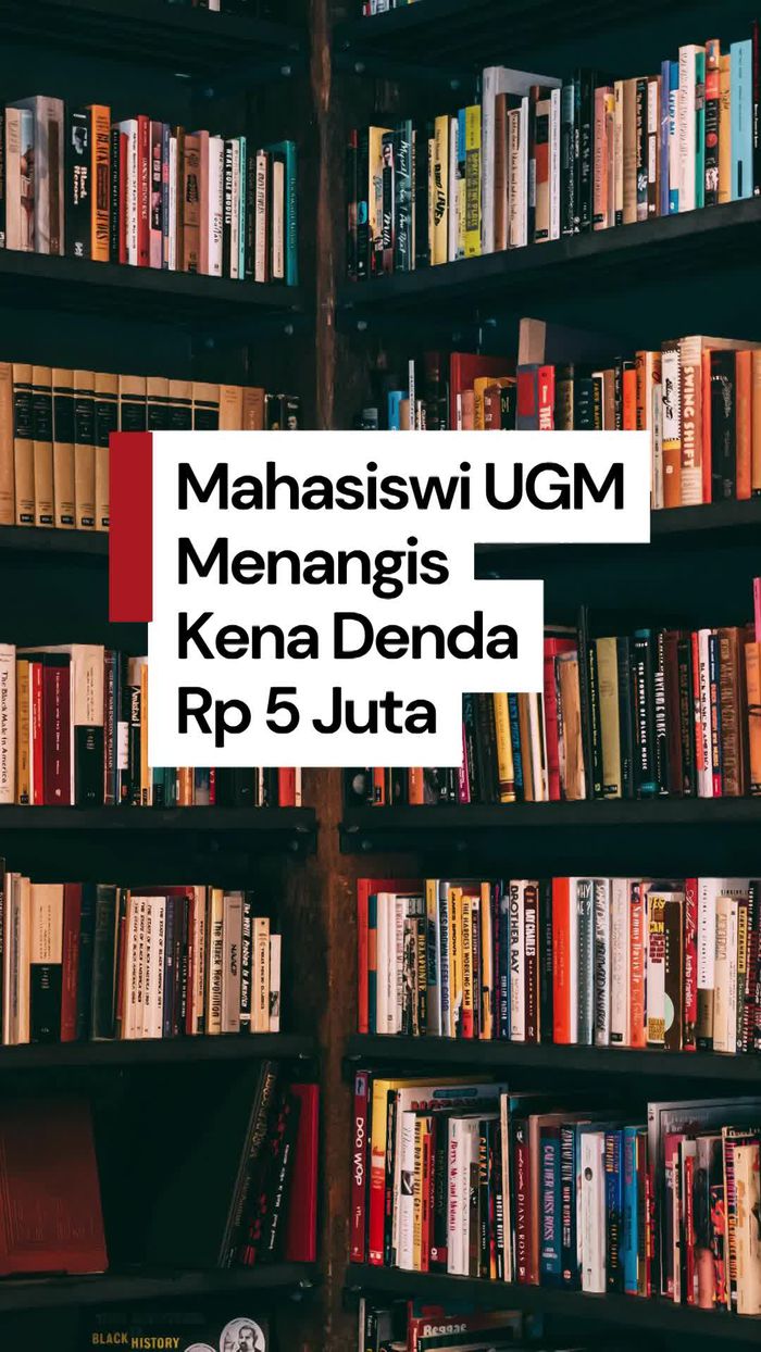 Video: Tangis Mahasiswi UGM Didenda Rp 5 Juta gegara Telat Kembalian Buku Perpus