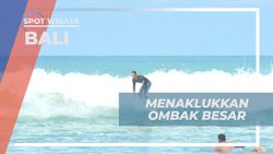 Mengontrol Keselamatan saat Menaklukkan Ombak Besar, Bali